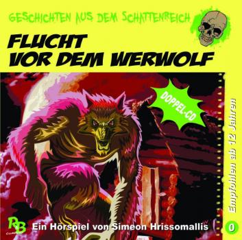 GESCHICHTEN AUS DEM SCHATTENREICH 1: Flucht vor dem Werwolf (MP3)