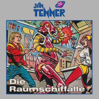 JAN TENNER 26: Die Raumschiffalle