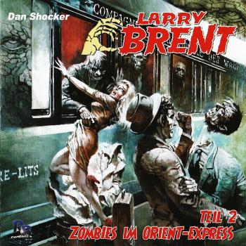 LARRY BRENT 2: Zombies im Orient-Express (Teil 2 von 2) (MP3)