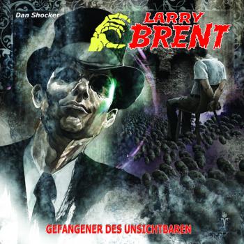 LARRY BRENT 16: Gefangener des Unsichtbaren (Teil 1 von 3)