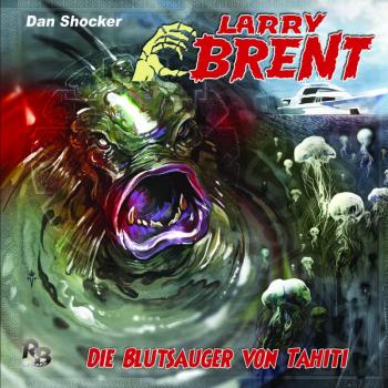 LARRY BRENT 21: Die Blutsauger von Tahiti (MP3)