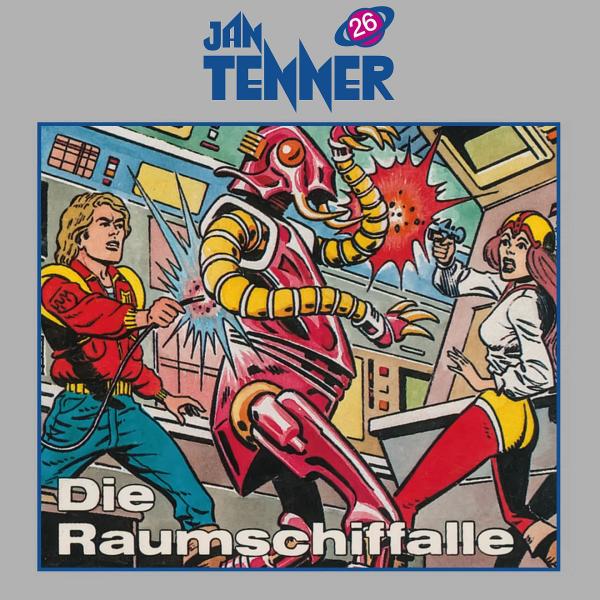 JAN TENNER 26: Die Raumschiffalle